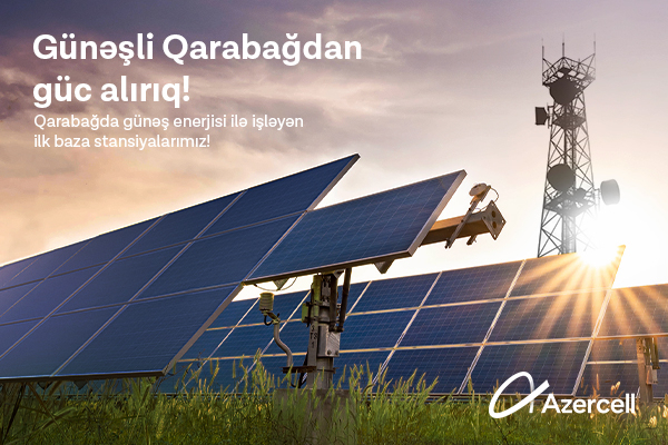 Azercell-in günəş enerjisi ilə çalışan baza stansiyaları Qarabağda